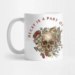 decay is a form of life Mug